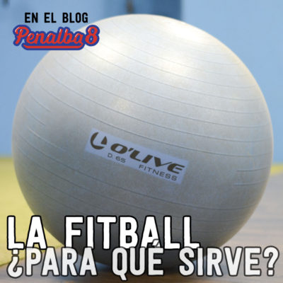 Para qué sirve la fitball